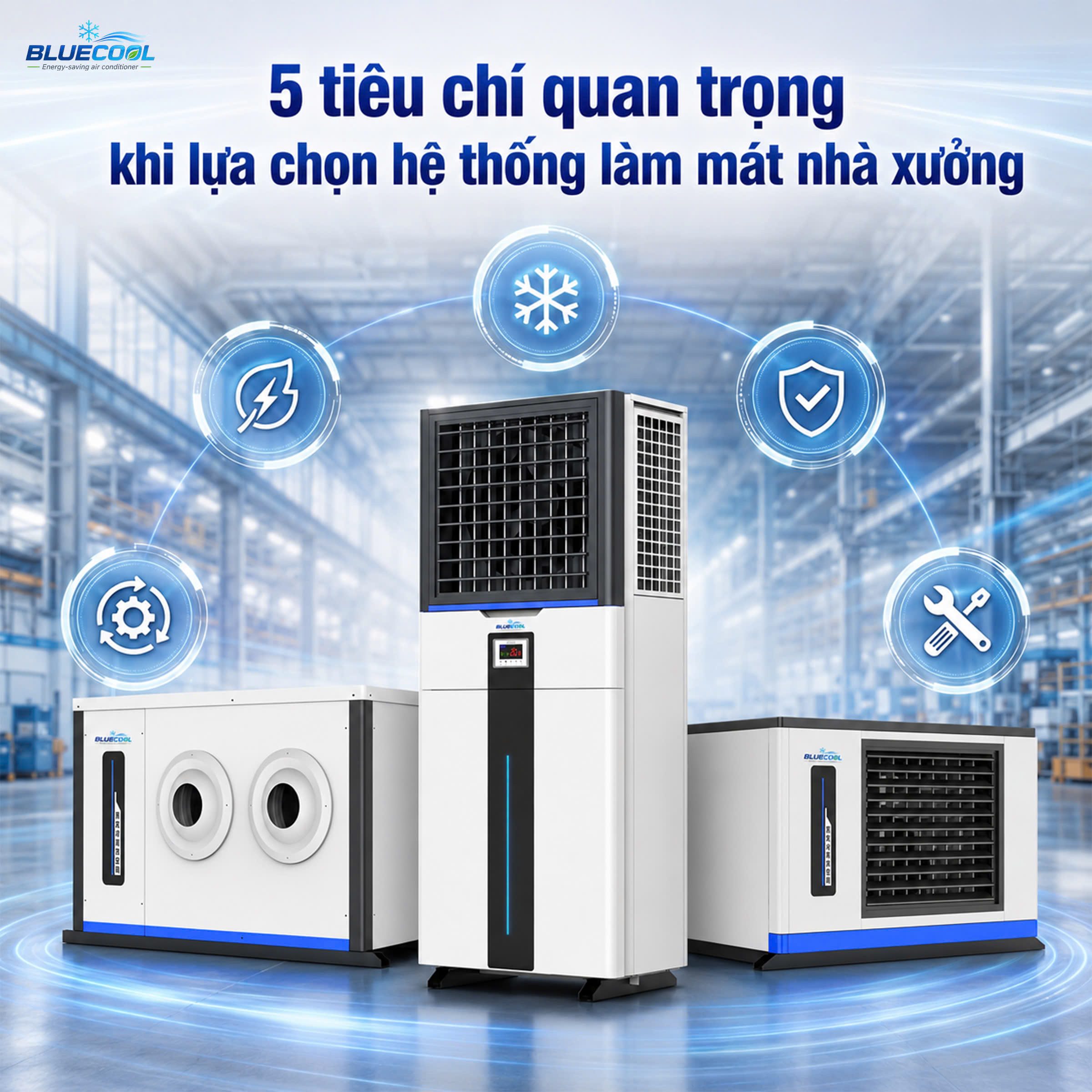 5 Tiêu Chí Quan Trọng Khi Lựa Chọn Hệ Thống Làm Mát Nhà Xưởng
